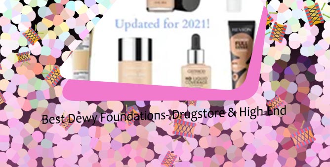 Best dewy drugstore foundation